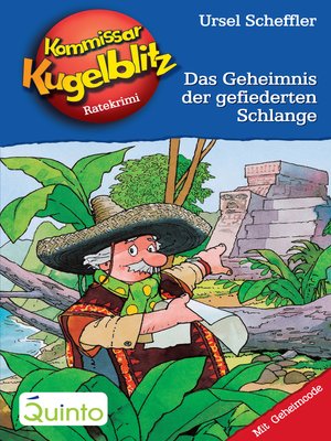 cover image of Kommissar Kugelblitz 25. Das Geheimnis der gefiederten Schlange